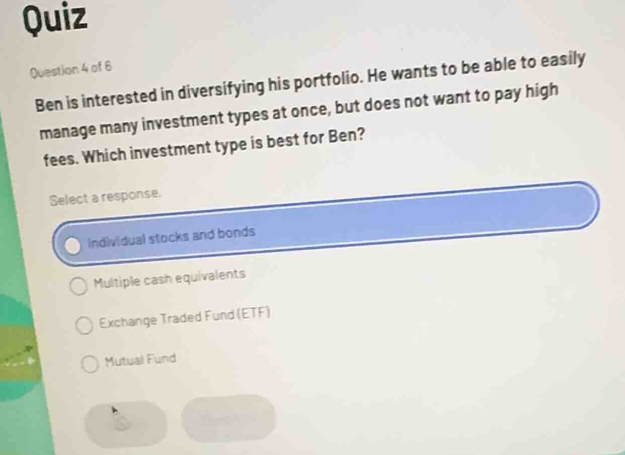quiz question 4 of 6 ben is interested in diversifying his portfolio. h…