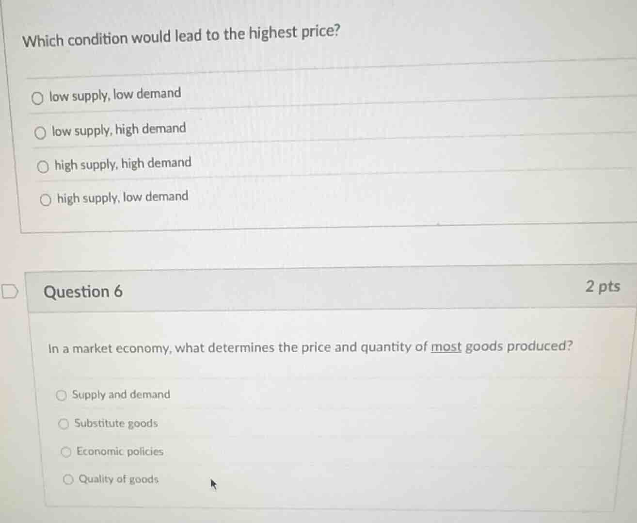 which condition would lead to the highest price? low supply, low demand…
