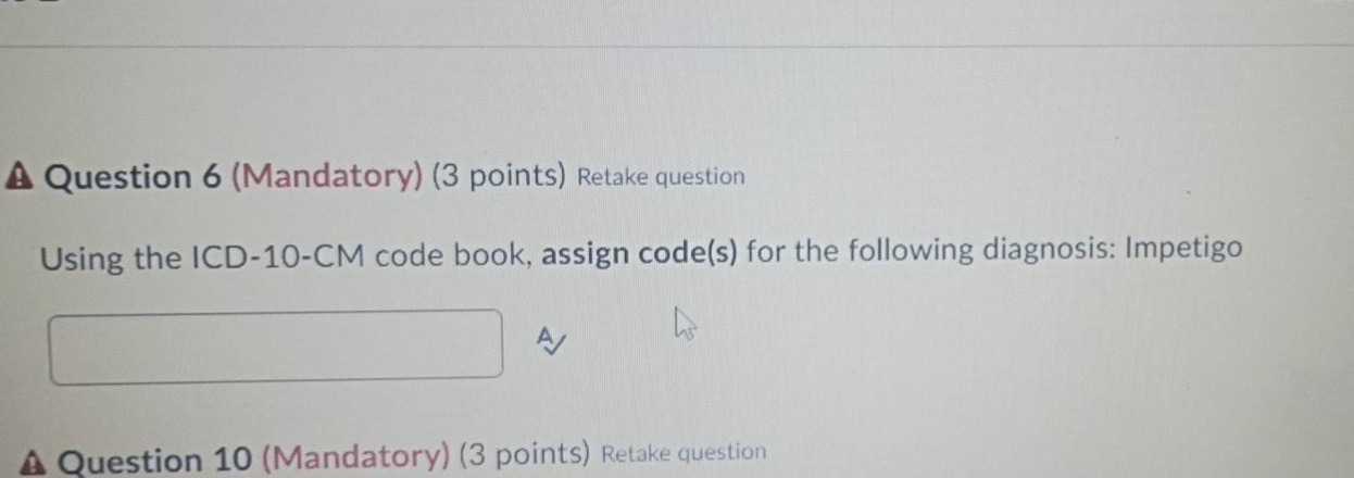question 6 (mandatory) (3 points) retake question using the icd-10-cm c…