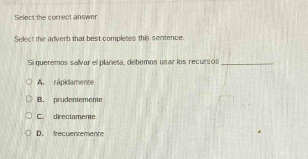 select the correct answer select the adverb that best completes this se…