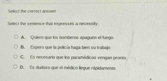 select the correct answer select the sentence that expresses a necessit…