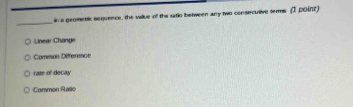 ______ in a geometric sequence, the value of the ratio between any two …