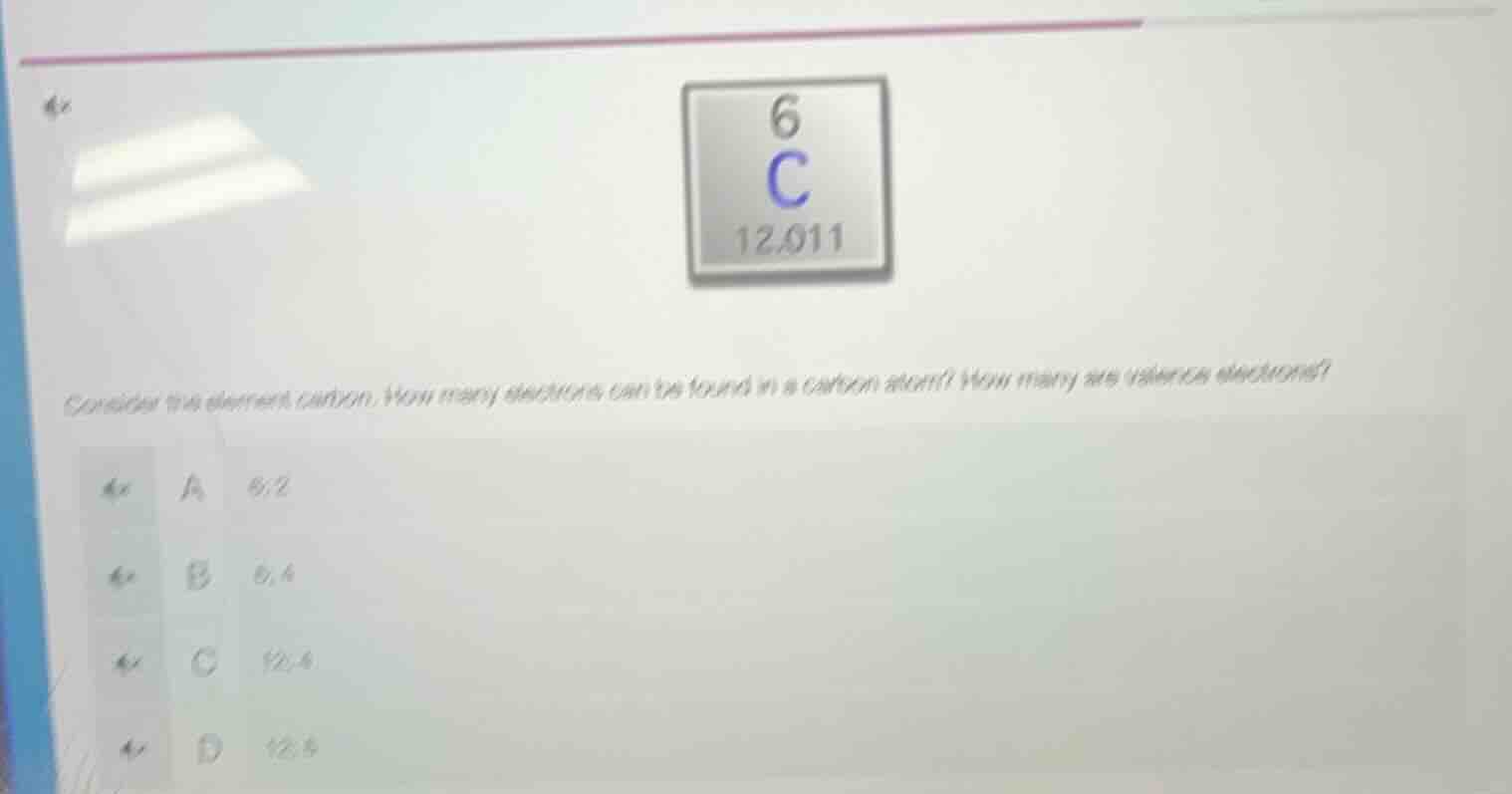 consider the element carbon. how many electrons can be found in a carbo…