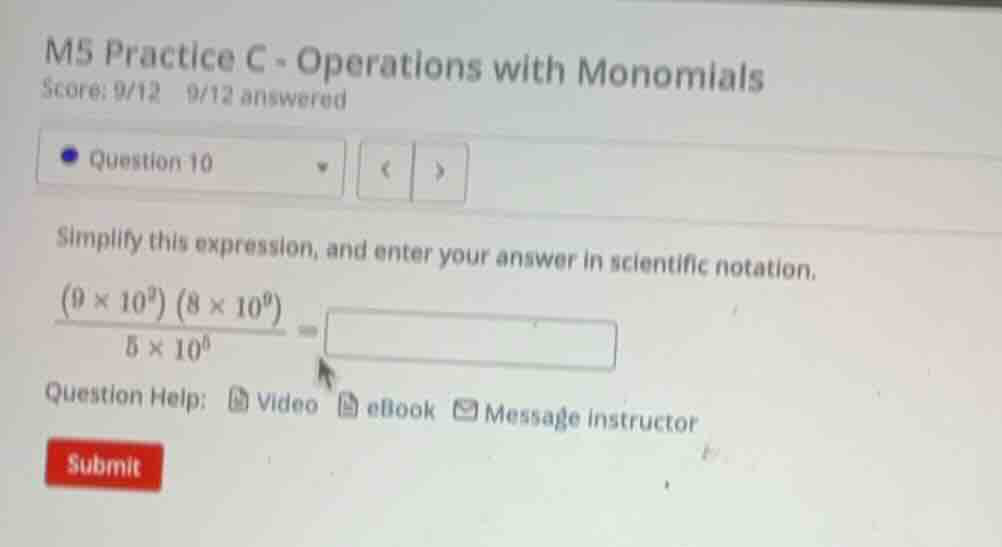 m5 practice c - operations with monomials score: 9/12 9/12 answered que…