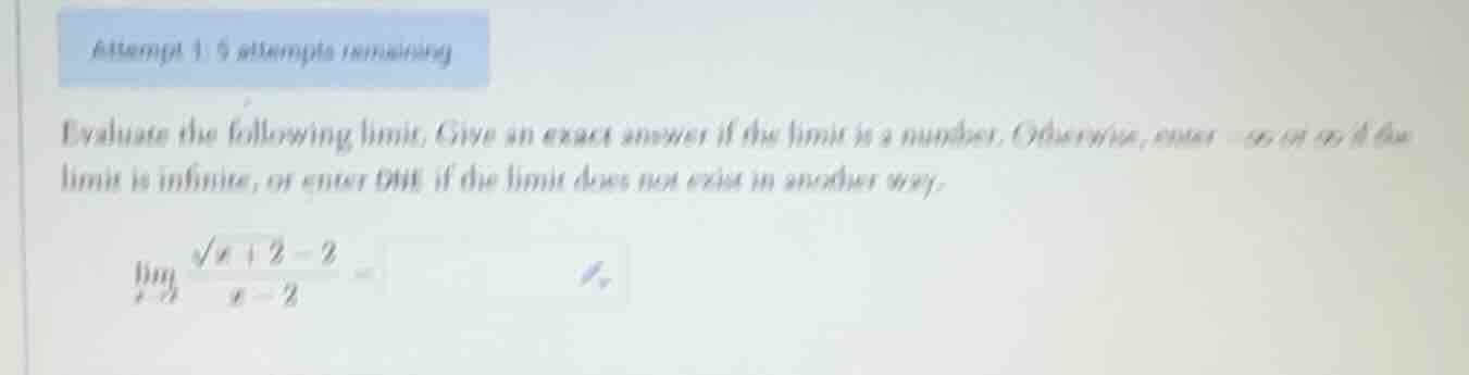 attempt 1 4 attempts remaining evaluate the following limit. give an ex…