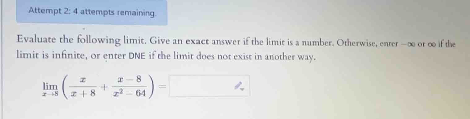 attempt 2: 4 attempts remaining. evaluate the following limit. give an …