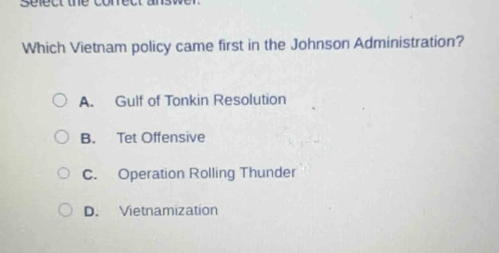 select the correct answer. which vietnam policy came first in the johns…