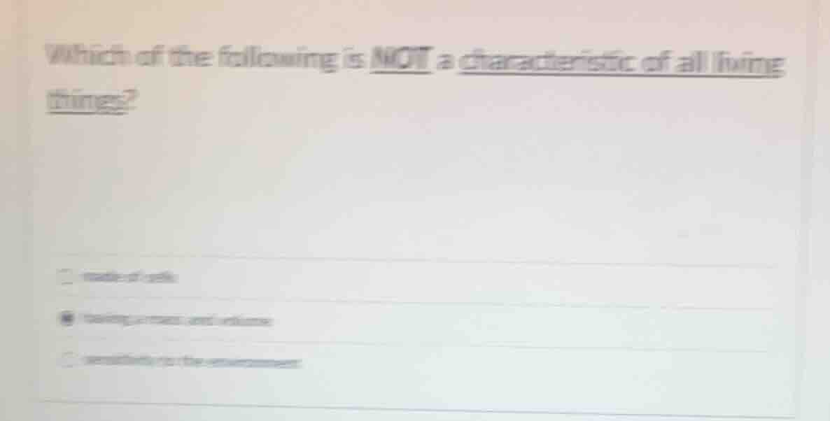 which of the following is not a characteristic of all living things? - …