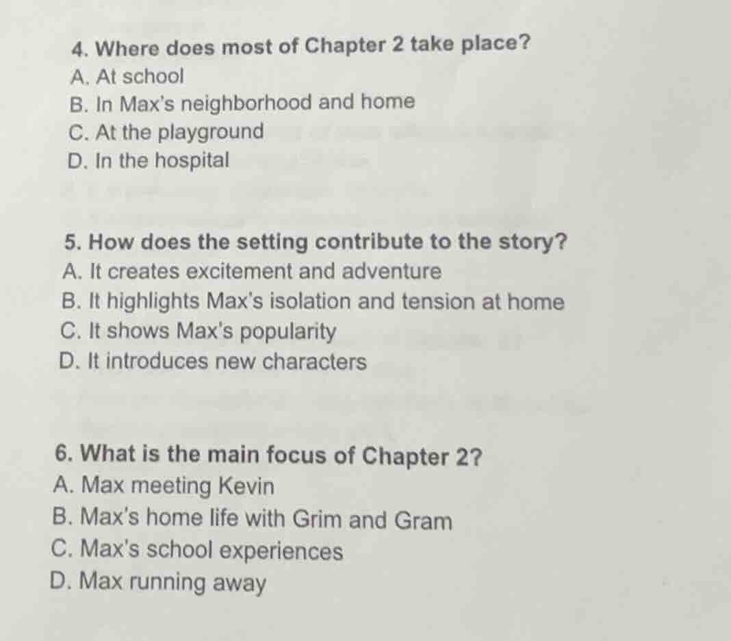 4. where does most of chapter 2 take place? a. at school b. in max’s ne…