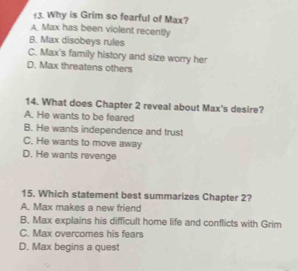 13. why is grim so fearful of max? a. max has been violent recently b. …