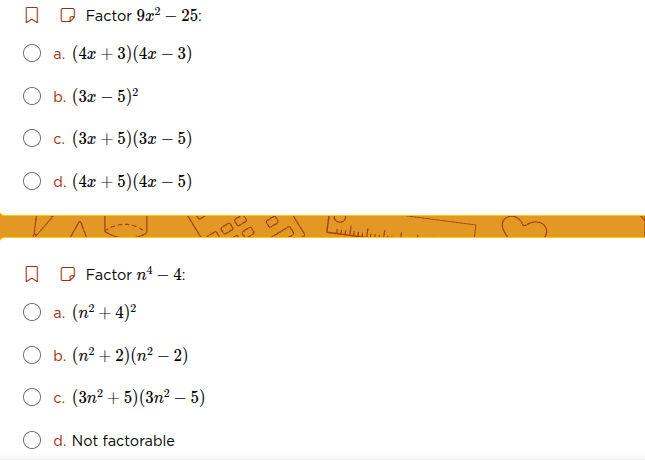 factor $9x^2 - 25$: a. $(4x + 3)(4x - 3)$ b. $(3x - 5)^2$ c. $(3x + 5)(…