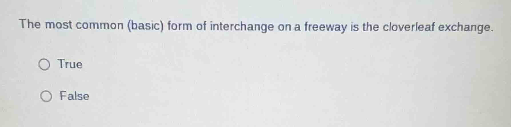 the most common (basic) form of interchange on a freeway is the cloverl…