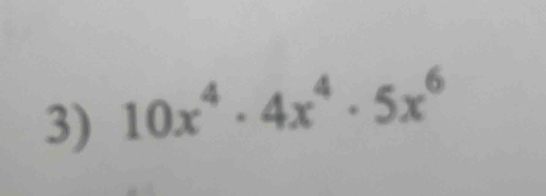 3) $10x^{4} cdot 4x^{4} cdot 5x^{6}$
