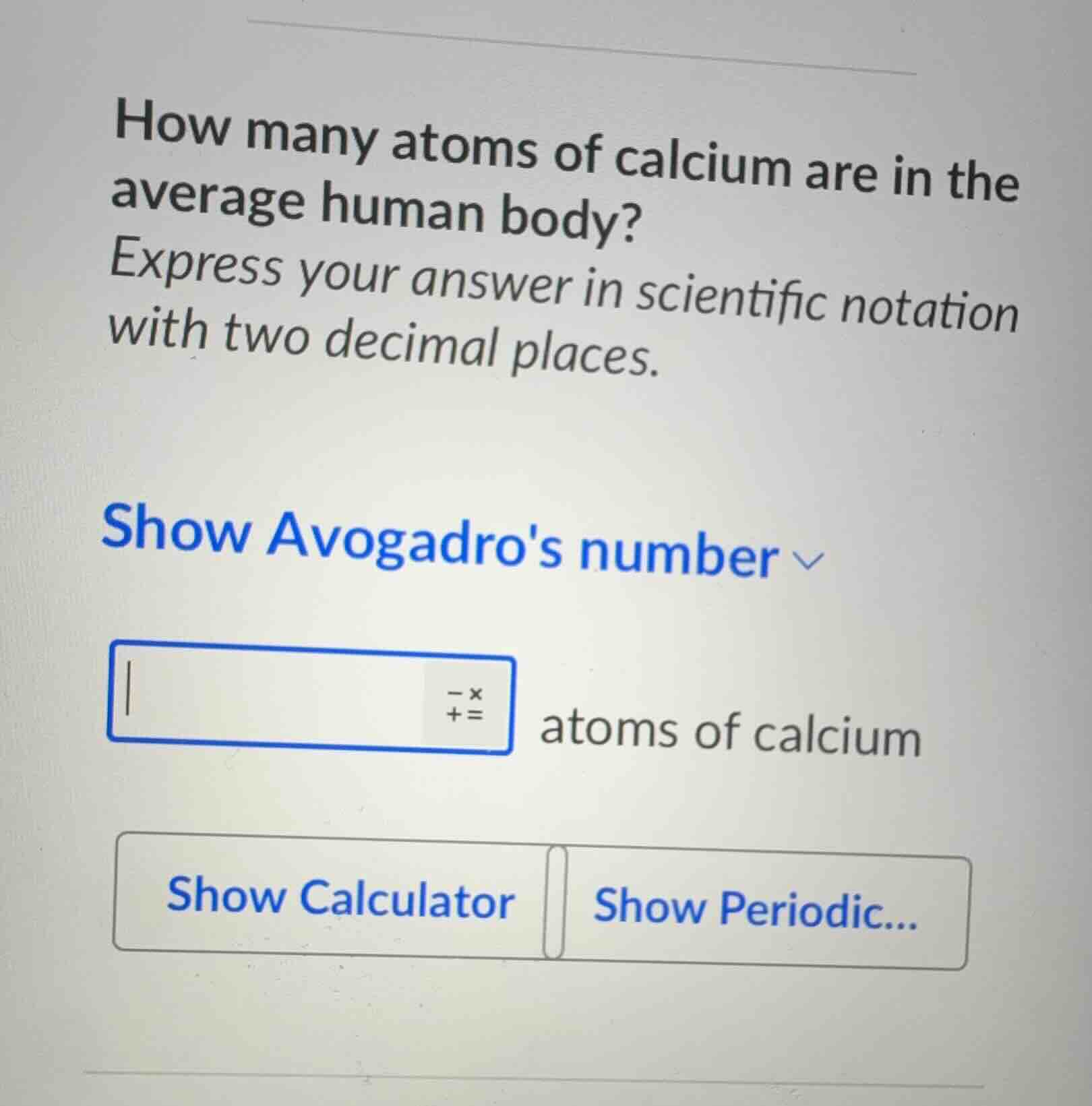 how many atoms of calcium are in the average human body? express your a…