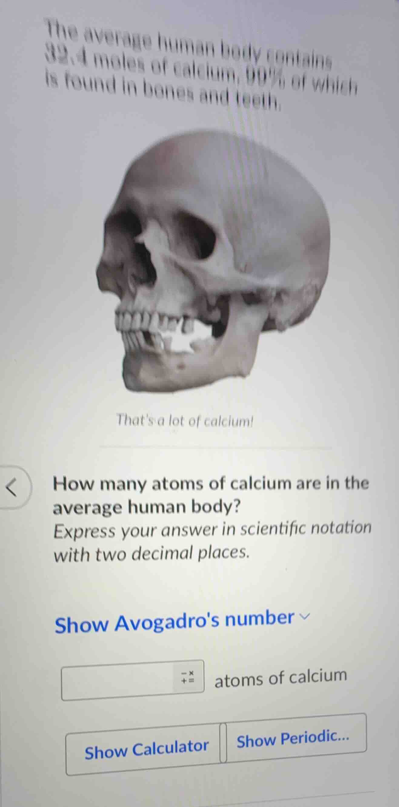 the average human body contains 32.4 moles of calcium, 99% of which is …