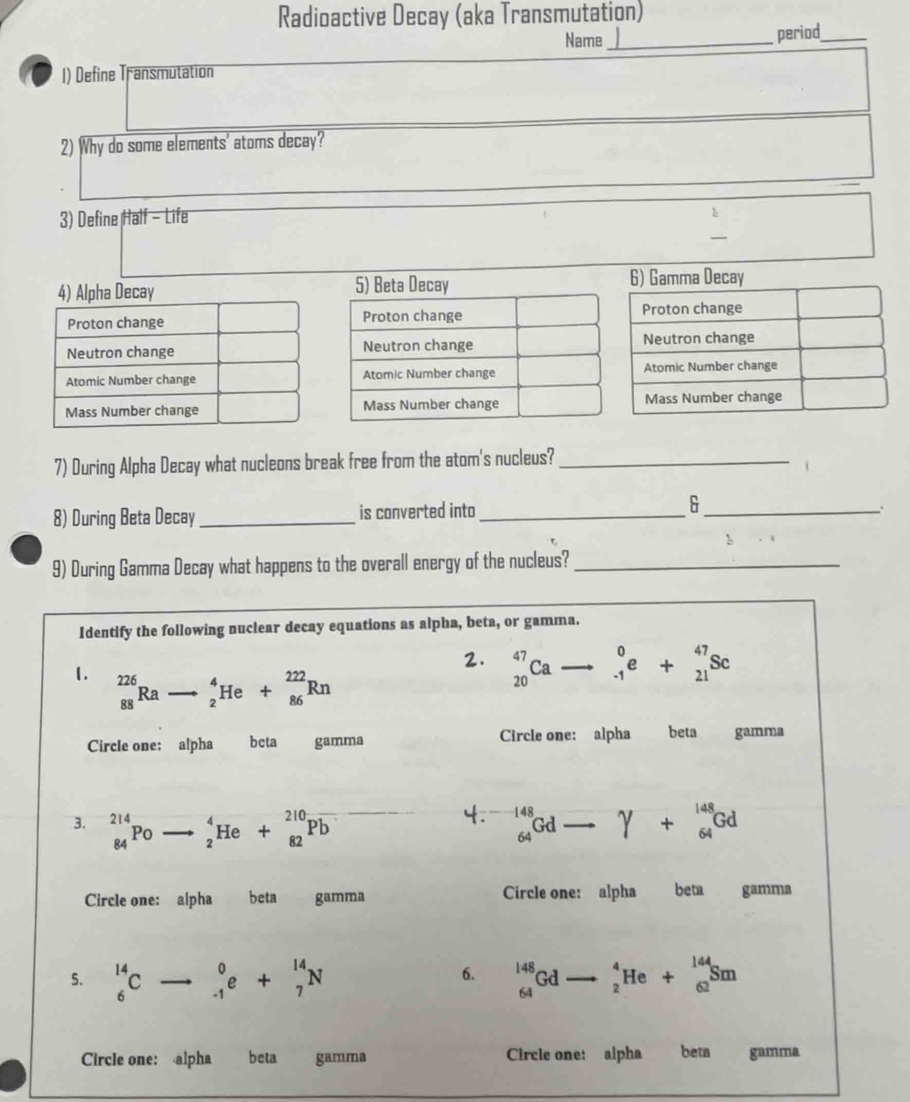 radioactive decay (aka transmutation) name _______________ period_____ …