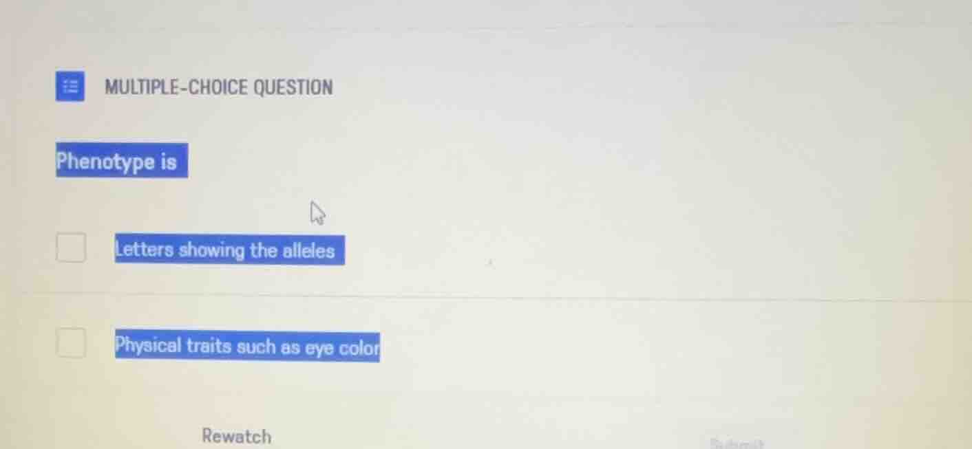 multiple-choice question phenotype is letters showing the alleles physi…