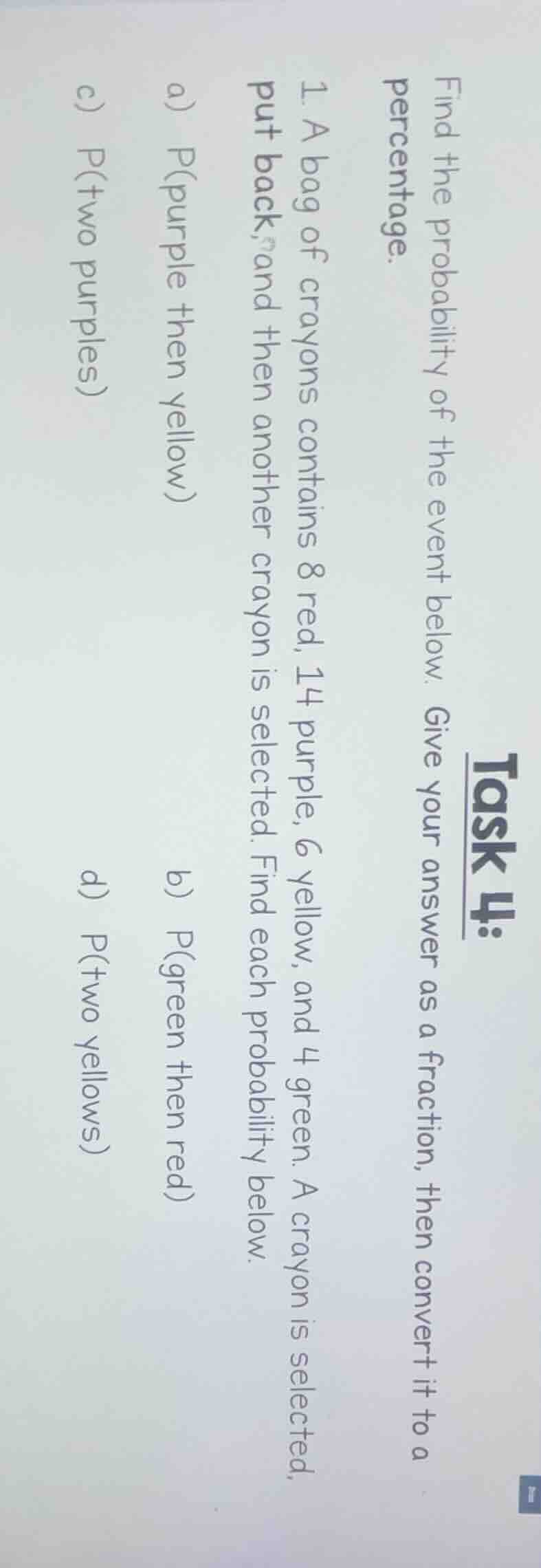 task 4: find the probability of the event below. give your answer as a …