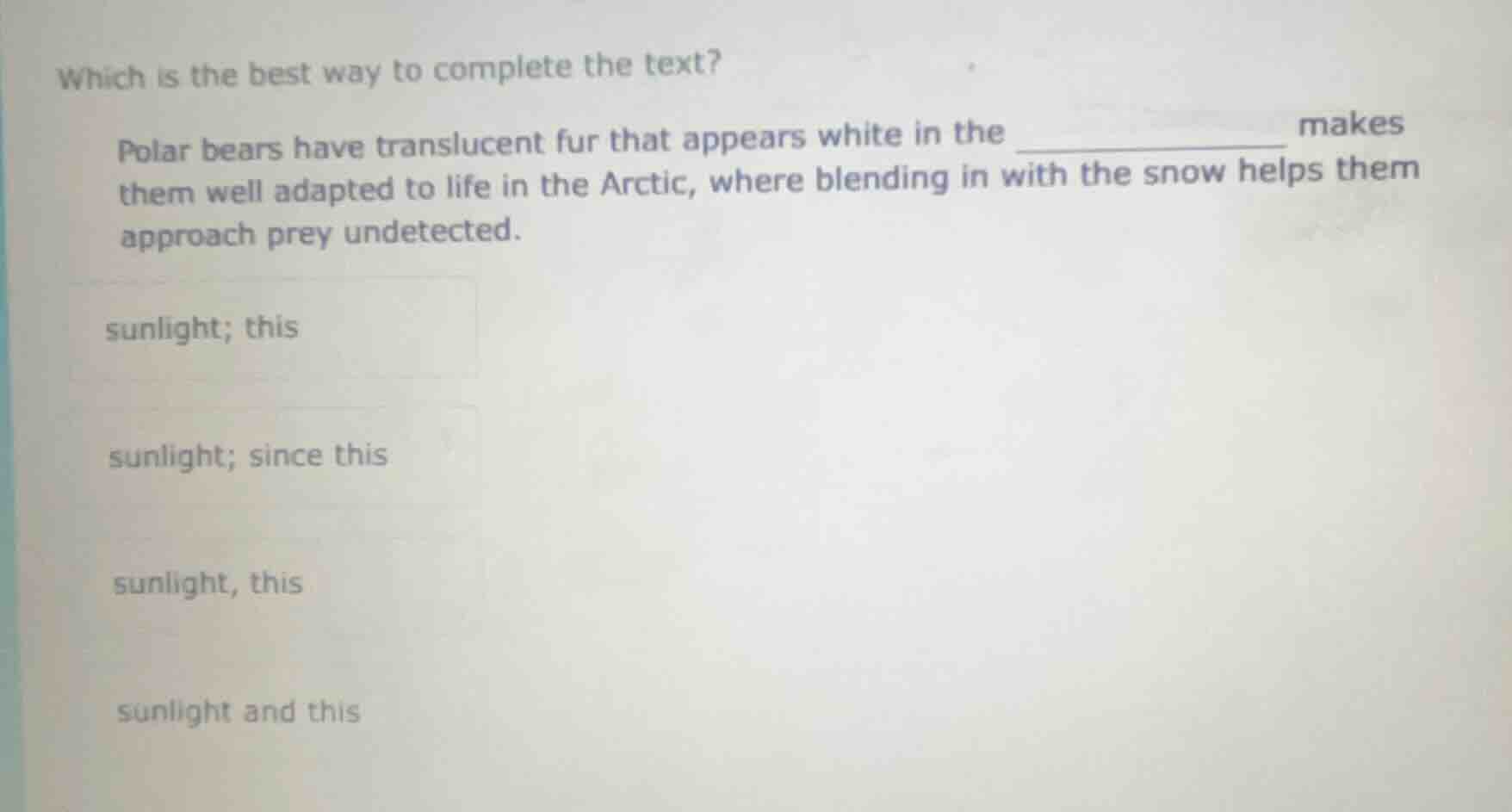 which is the best way to complete the text? polar bears have translucen…