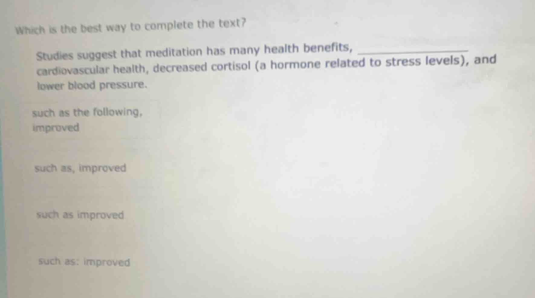 which is the best way to complete the text? studies suggest that medita…