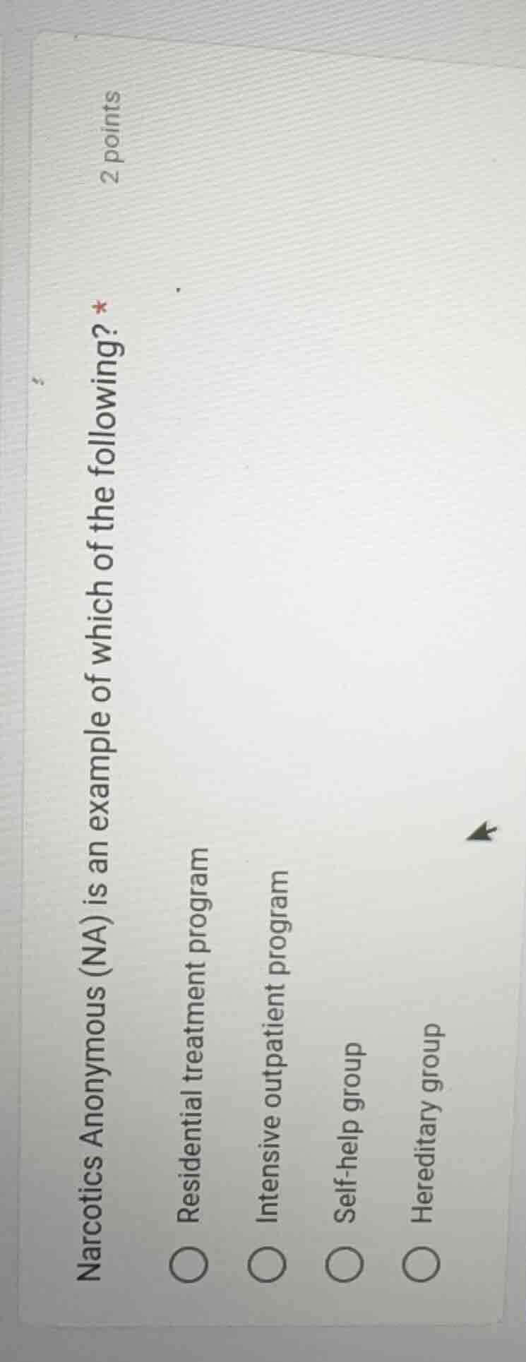 narcotics anonymous (na) is an example of which of the following? * 2 p…