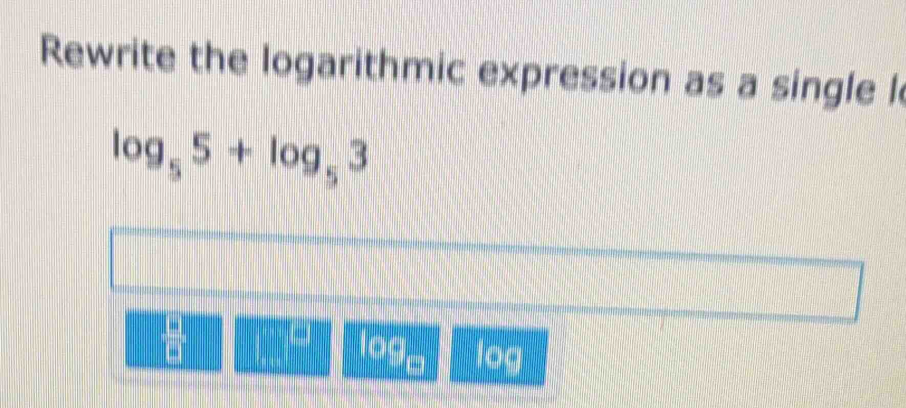 rewrite the logarithmic expression as a single lo\\(\\log_{5}5 + \\log_…