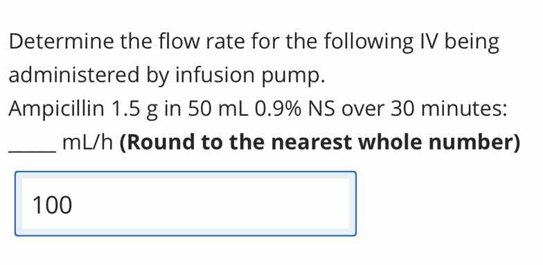 determine the flow rate for the following iv being administered by infu…
