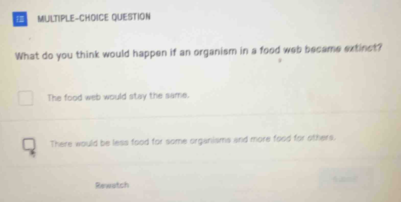 multiple-choice question what do you think would happen if an organism …