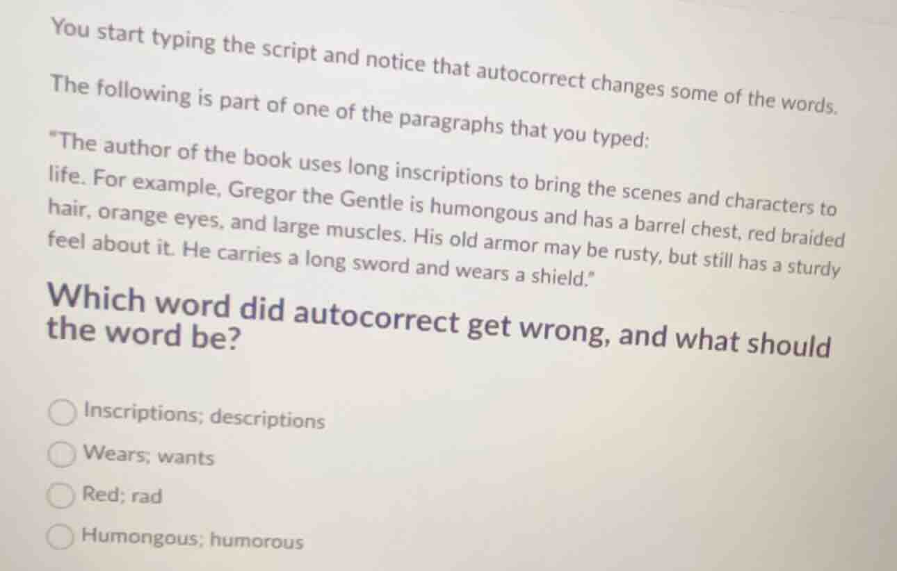 you start typing the script and notice that autocorrect changes some of…