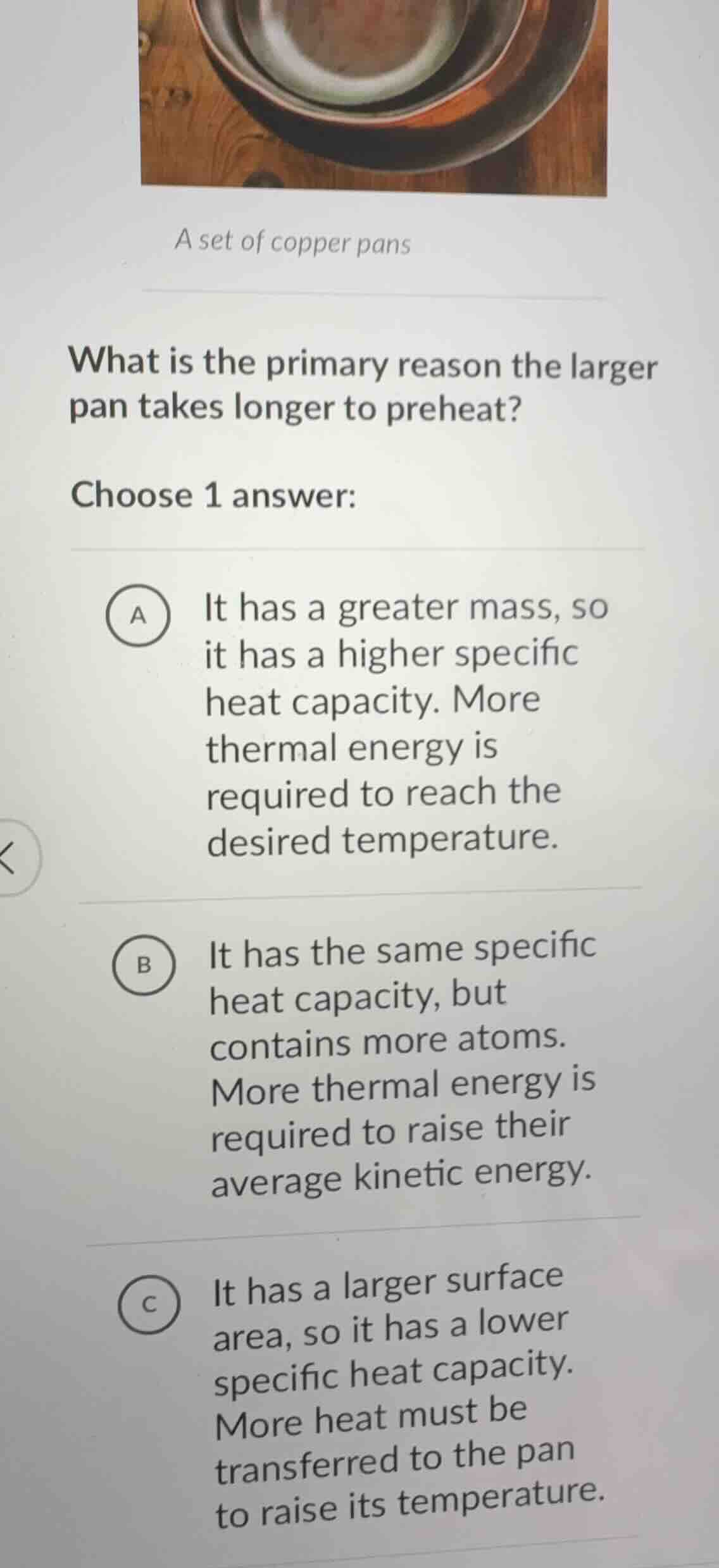 a set of copper pans what is the primary reason the larger pan takes lo…