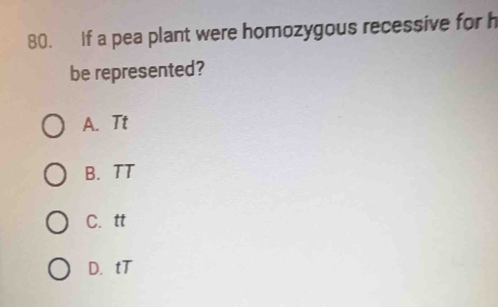 80. if a pea plant were homozygous recessive for h be represented? a. t…