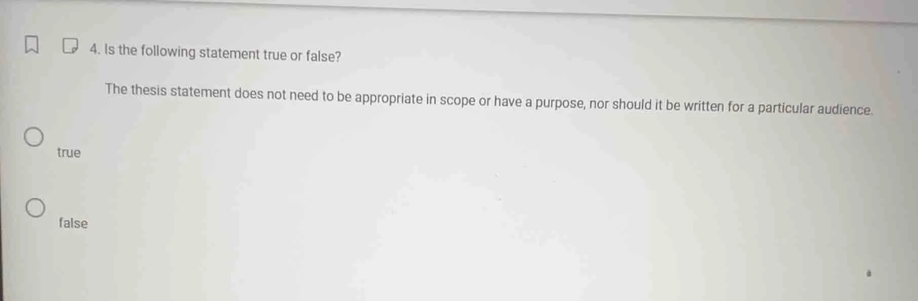 4. is the following statement true or false? the thesis statement does …