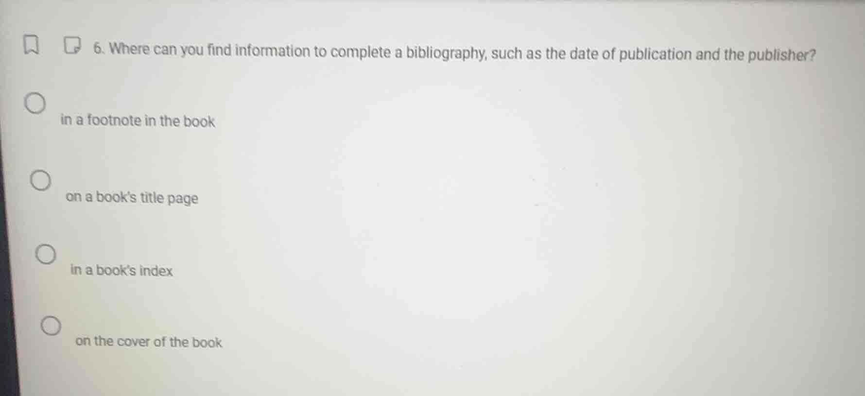 6. where can you find information to complete a bibliography, such as t…