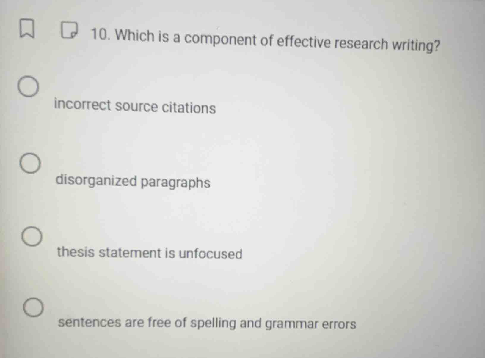 10. which is a component of effective research writing? incorrect sourc…