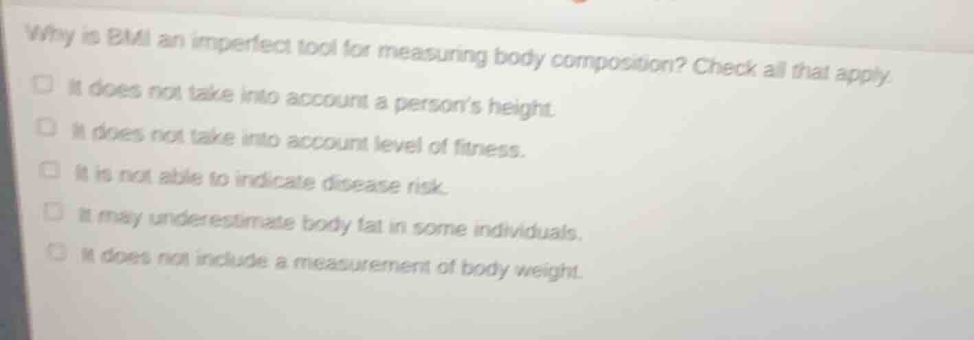 why is bmi an imperfect tool for measuring body composition? check all …