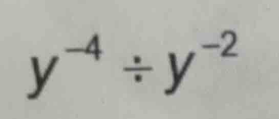 y^{-4} div y^{-2}