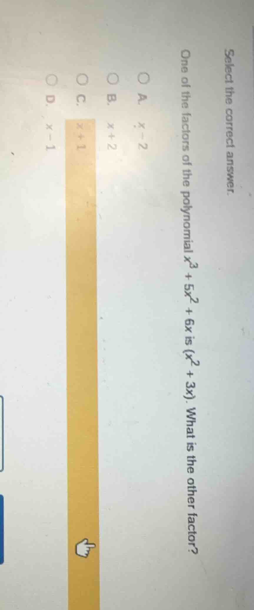 select the correct answer. one of the factors of the polynomial ( x^3 +…
