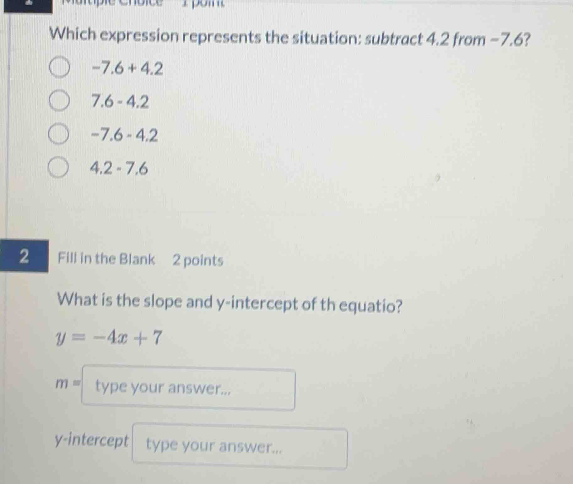 which expression represents the situation: subtract 4.2 from -7.6? -7.6…
