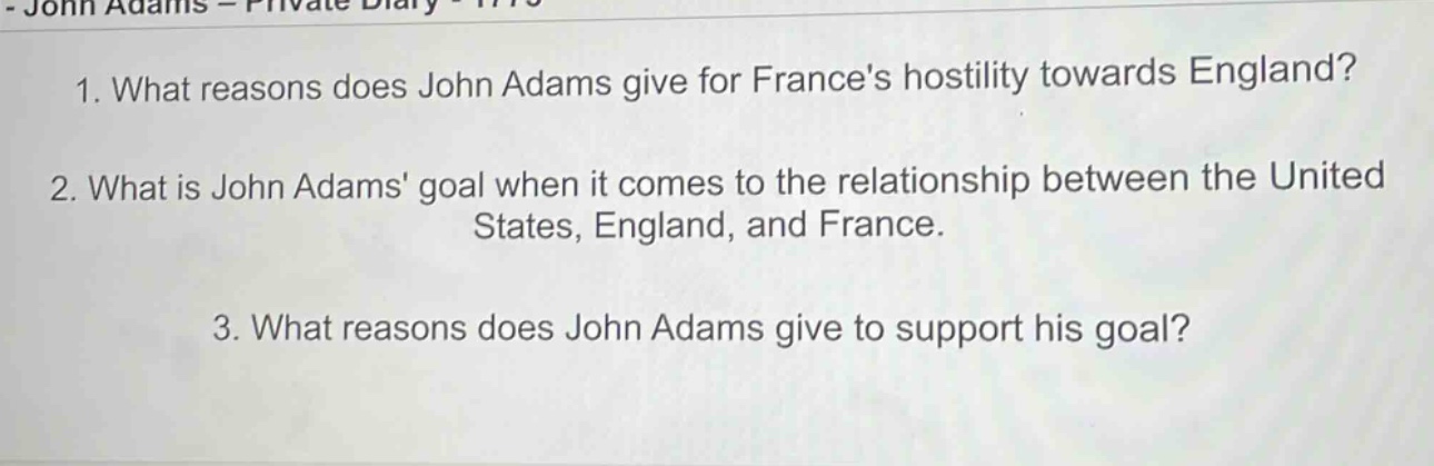 1. what reasons does john adams give for frances hostility towards engl…
