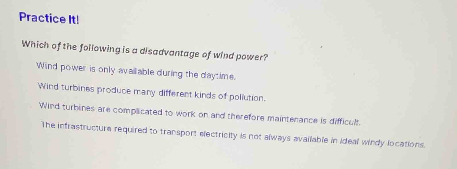 practice it! which of the following is a disadvantage of wind power? wi…