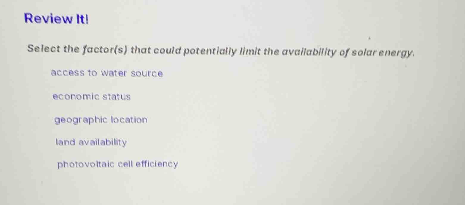 review it! select the factor(s) that could potentially limit the availa…