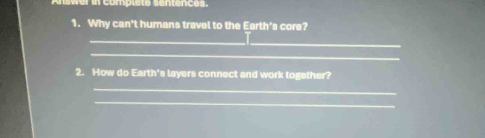 answer in complete sentences. 1. why cant humans travel to the earths c…