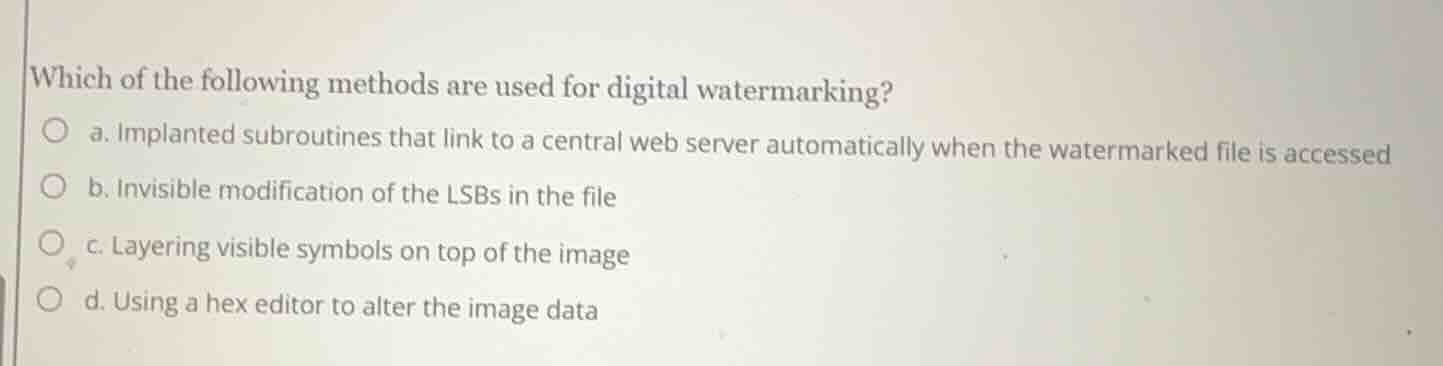 which of the following methods are used for digital watermarking? a. im…