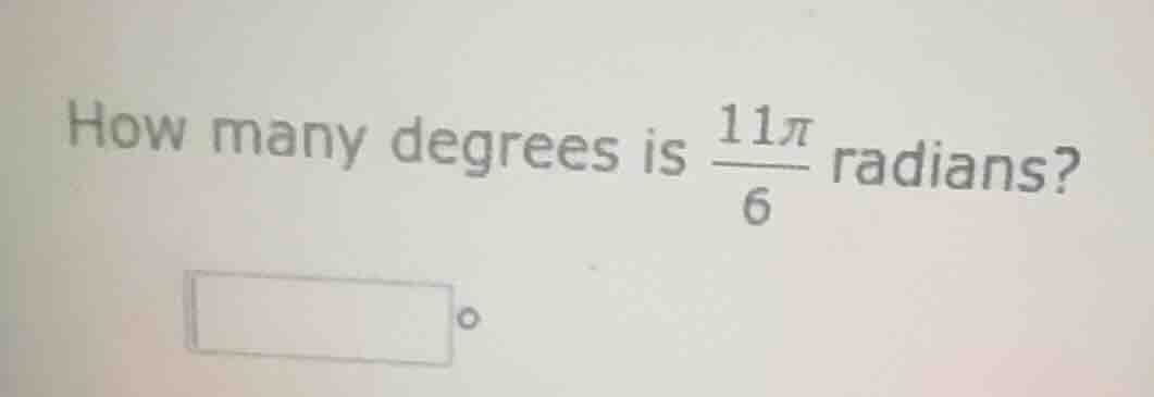 how many degrees is \\(\frac{11pi}{6}\\) radians?
