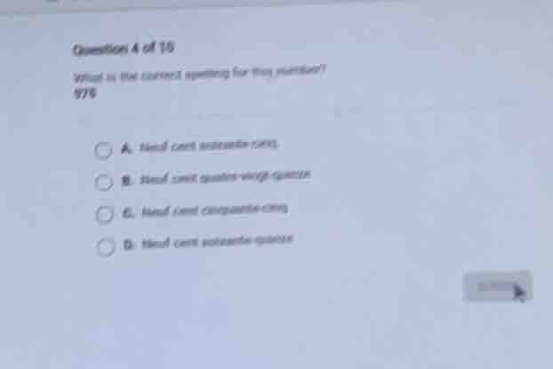 question 4 of 10 what is the correct spelling for the number 976 a. 8. …