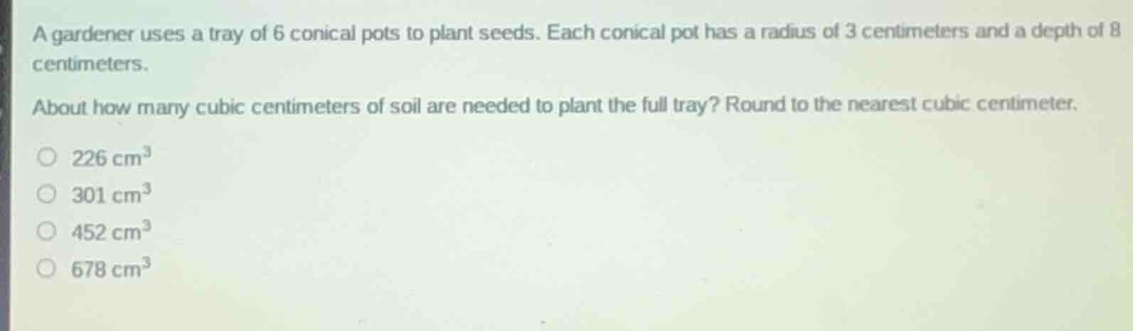 a gardener uses a tray of 6 conical pots to plant seeds. each conical p…
