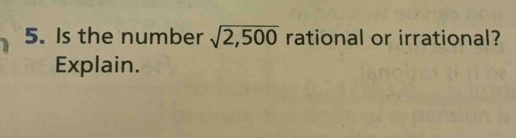 5. is the number \\(\\sqrt{2,500}\\) rational or irrational? explain.