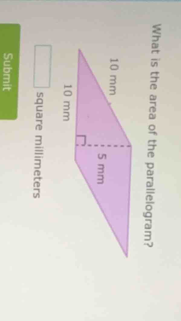 what is the area of the parallelogram? 10 mm 10 mm 5 mm 10 mm square mi…