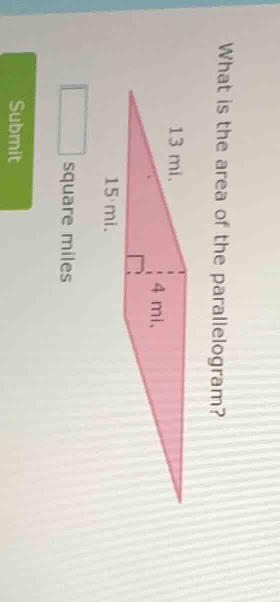 what is the area of the parallelogram? 13 mi. 15 mi. 4 mi. square miles…