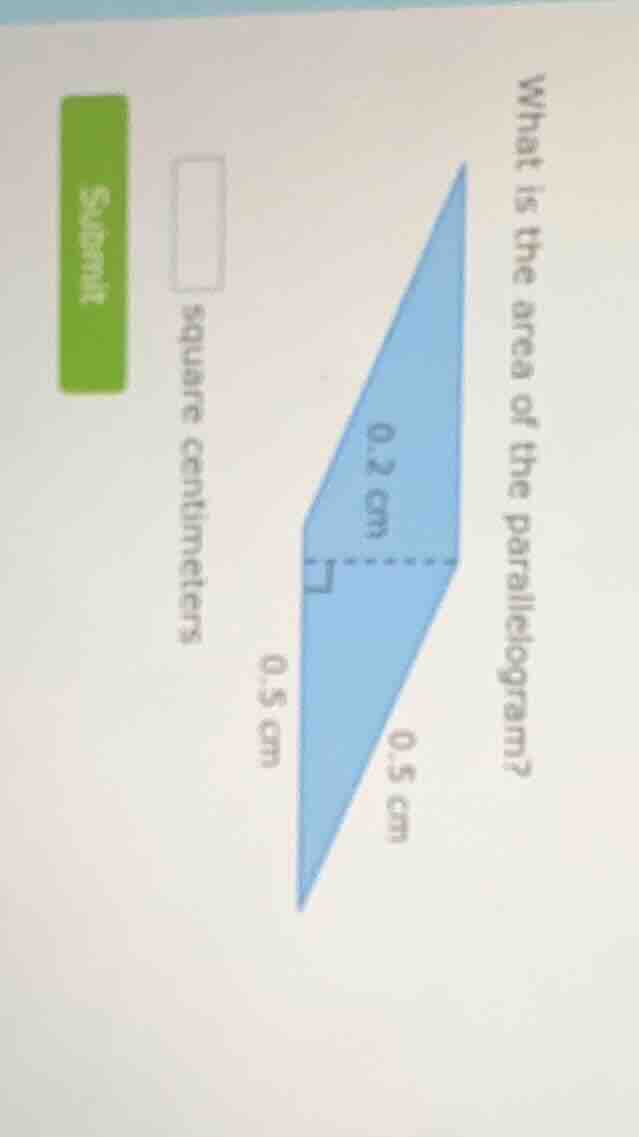 what is the area of the parallelogram? 0.5 cm 0.2 cm 0.5 cm square cent…